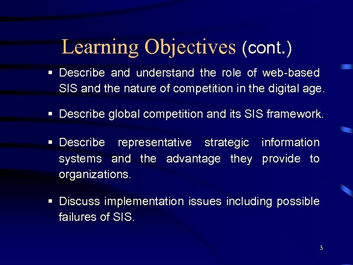 Learning Objectives (cont. ) § Describe and understand the role of web-based SIS and