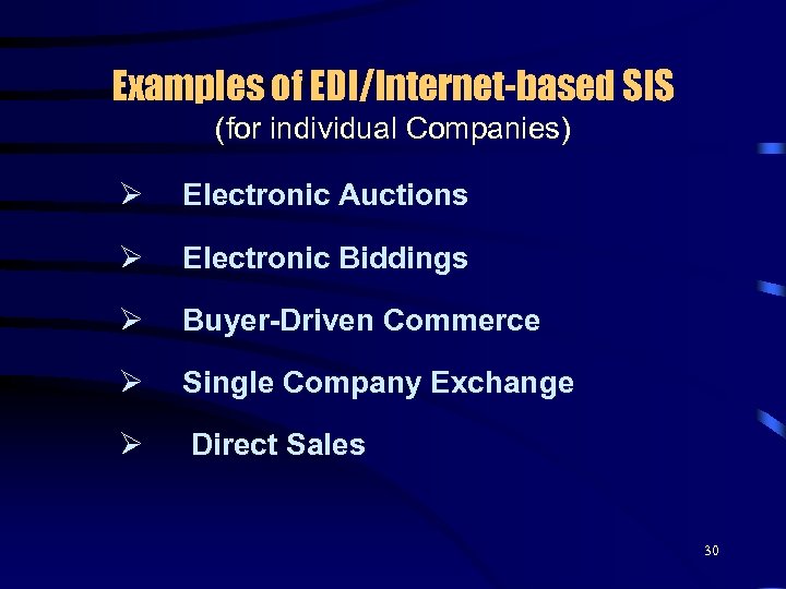 Examples of EDI/Internet-based SIS (for individual Companies) Ø Electronic Auctions Ø Electronic Biddings Ø