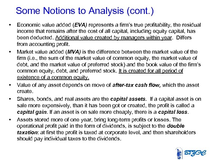 Some Notions to Analysis (cont. ) • • • Economic value added (EVA) represents