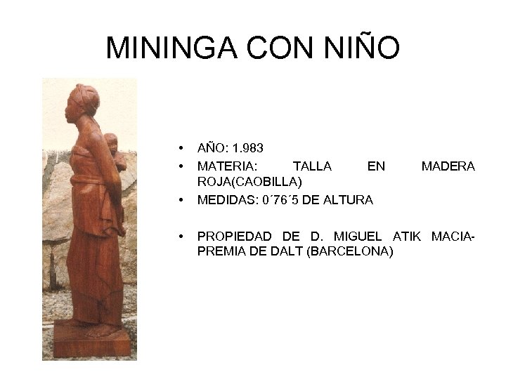 MININGA CON NIÑO • • AÑO: 1. 983 MATERIA: TALLA EN ROJA(CAOBILLA) MEDIDAS: 0´