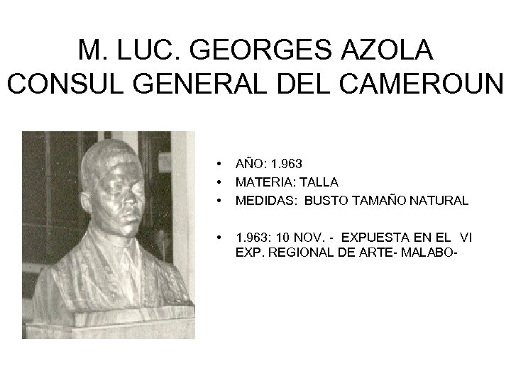 M. LUC. GEORGES AZOLA CONSUL GENERAL DEL CAMEROUN • • • AÑO: 1. 963