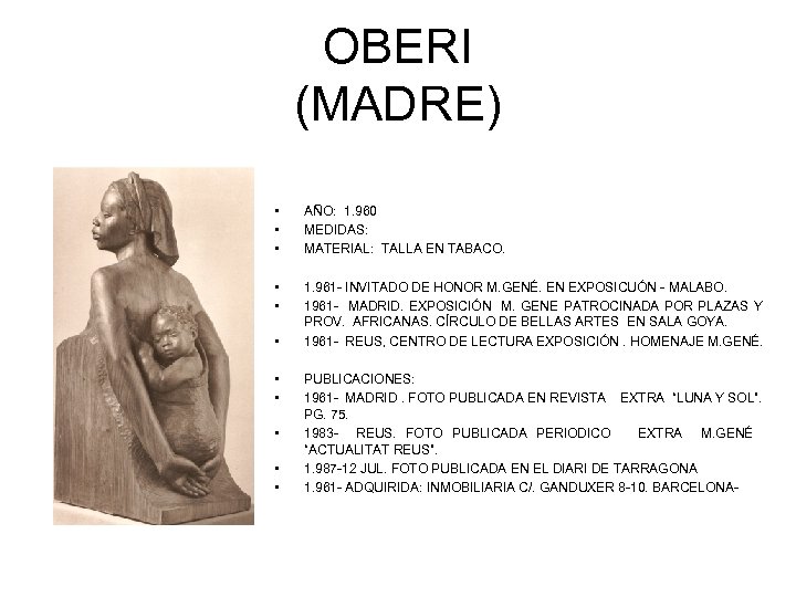OBERI (MADRE) • • • AÑO: 1. 960 MEDIDAS: MATERIAL: TALLA EN TABACO. •