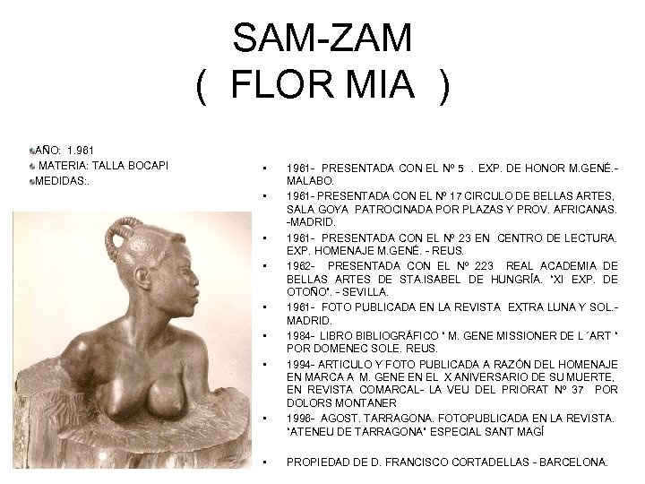 SAM-ZAM ( FLOR MIA ) AÑO: 1. 961 MATERIA: TALLA BOCAPI MEDIDAS: . •