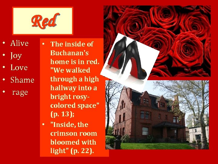 Red • • • Alive • The inside of Buchanan's Joy home is in