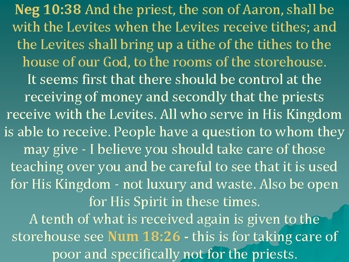 Neg 10: 38 And the priest, the son of Aaron, shall be with the