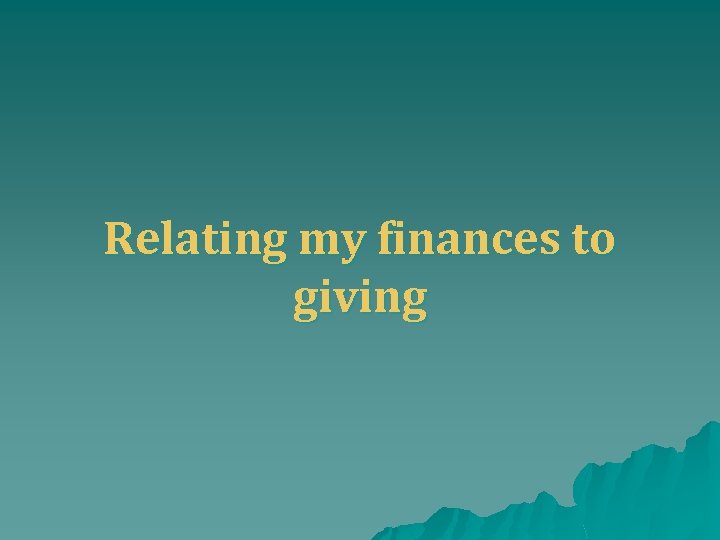 Relating my finances to giving 