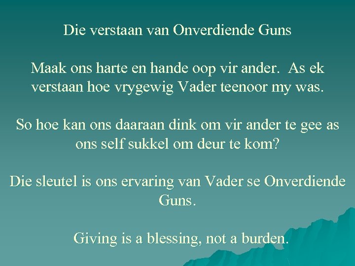 Die verstaan van Onverdiende Guns Maak ons harte en hande oop vir ander. As