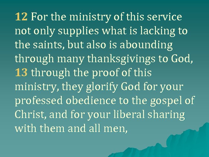 12 For the ministry of this service not only supplies what is lacking to