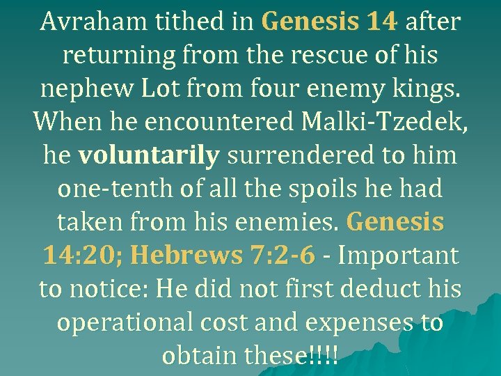 Avraham tithed in Genesis 14 after returning from the rescue of his nephew Lot