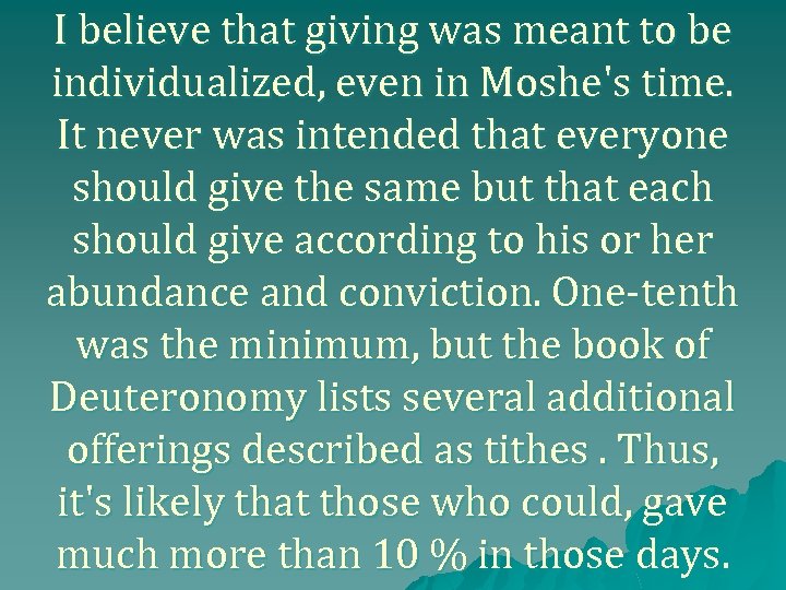 I believe that giving was meant to be individualized, even in Moshe's time. It