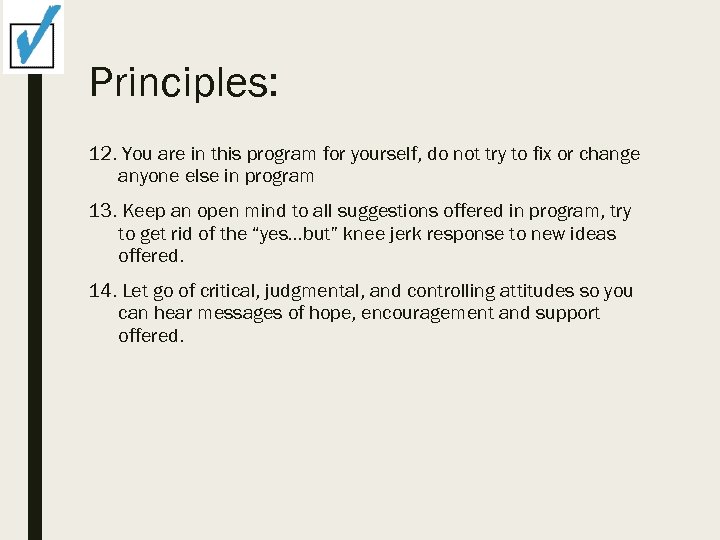 Principles: 12. You are in this program for yourself, do not try to fix