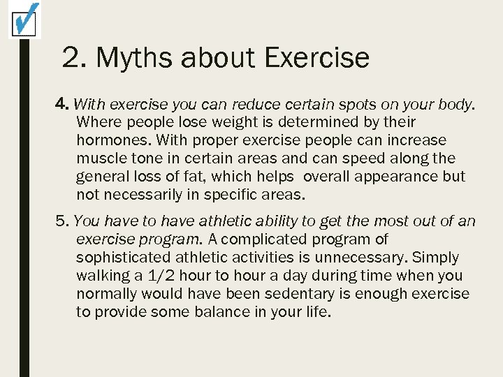 2. Myths about Exercise 4. With exercise you can reduce certain spots on your