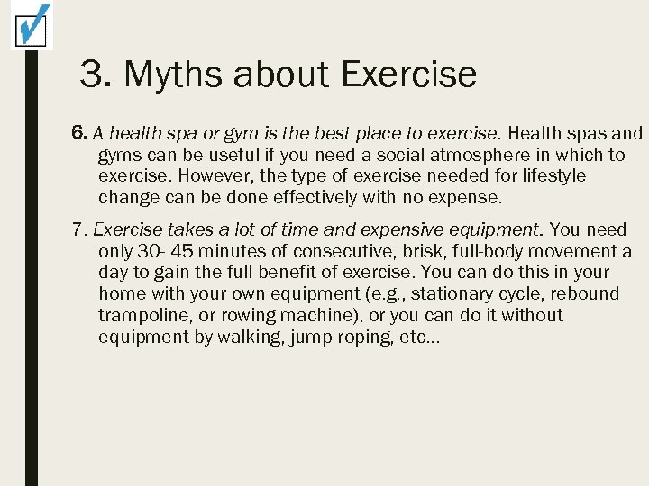 3. Myths about Exercise 6. A health spa or gym is the best place