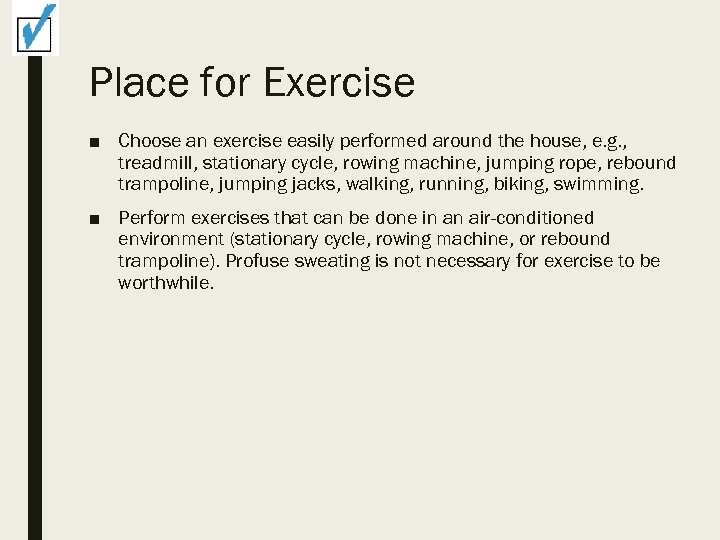 Place for Exercise ■ Choose an exercise easily performed around the house, e. g.