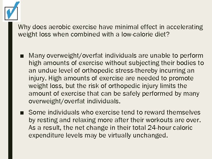 Why does aerobic exercise have minimal effect in accelerating weight loss when combined with