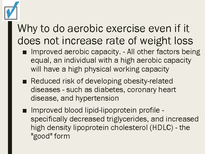 Why to do aerobic exercise even if it does not increase rate of weight