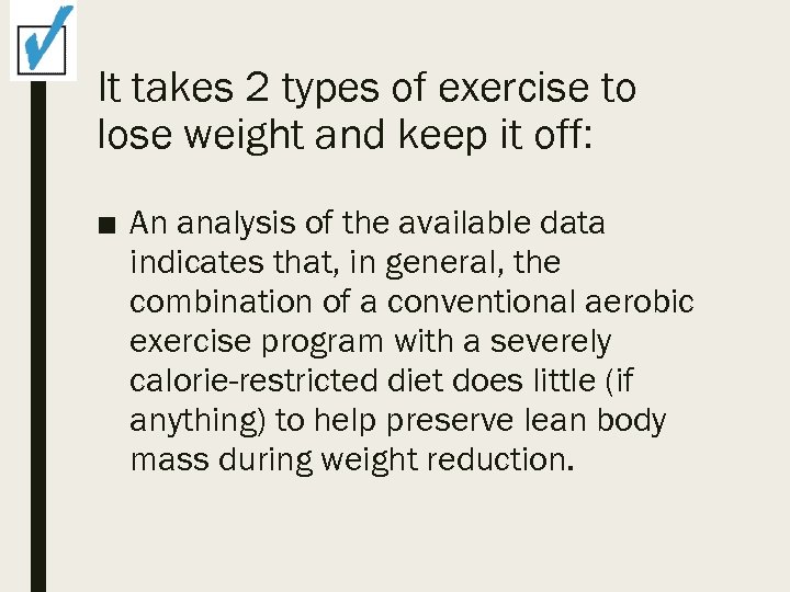 It takes 2 types of exercise to lose weight and keep it off: ■