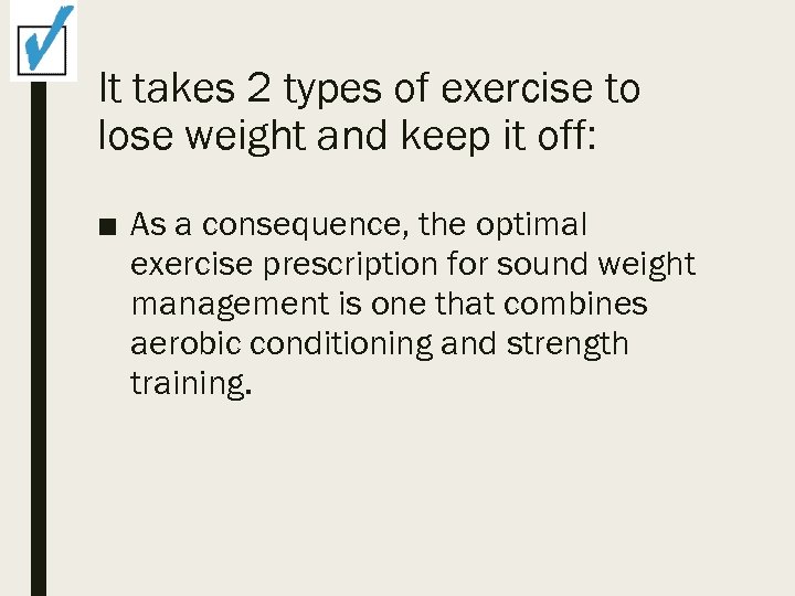 It takes 2 types of exercise to lose weight and keep it off: ■