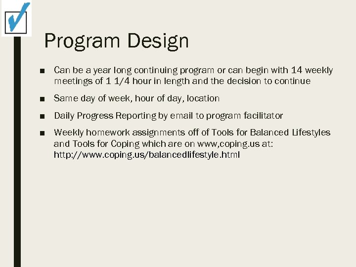 Program Design ■ Can be a year long continuing program or can begin with