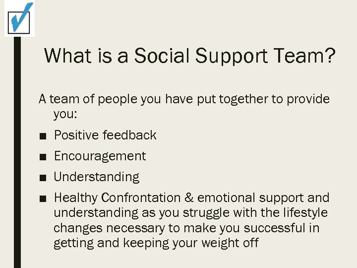 What is a Social Support Team? A team of people you have put together