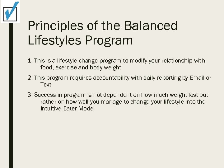 Principles of the Balanced Lifestyles Program 1. This is a lifestyle change program to