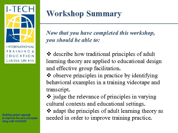 Workshop Summary Now that you have completed this workshop, you should be able to: