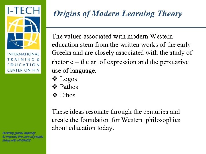Origins of Modern Learning Theory The values associated with modern Western education stem from