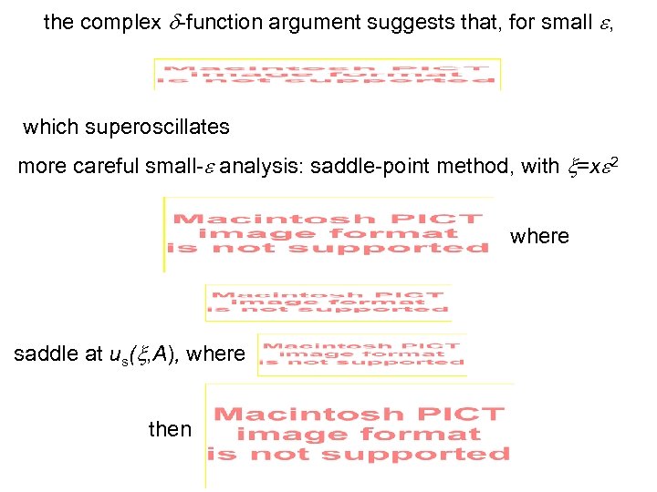 the complex -function argument suggests that, for small , which superoscillates more careful small-