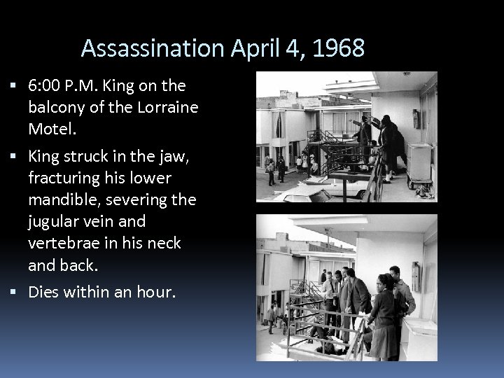 Assassination April 4, 1968 6: 00 P. M. King on the balcony of the