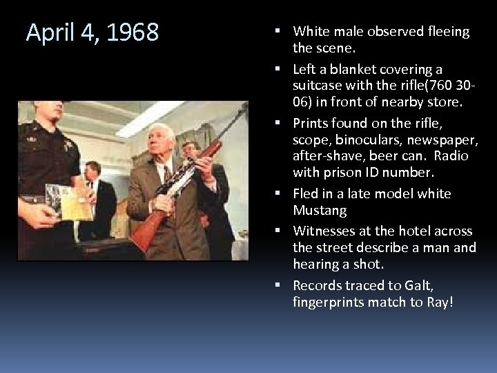 April 4, 1968 White male observed fleeing the scene. Left a blanket covering a