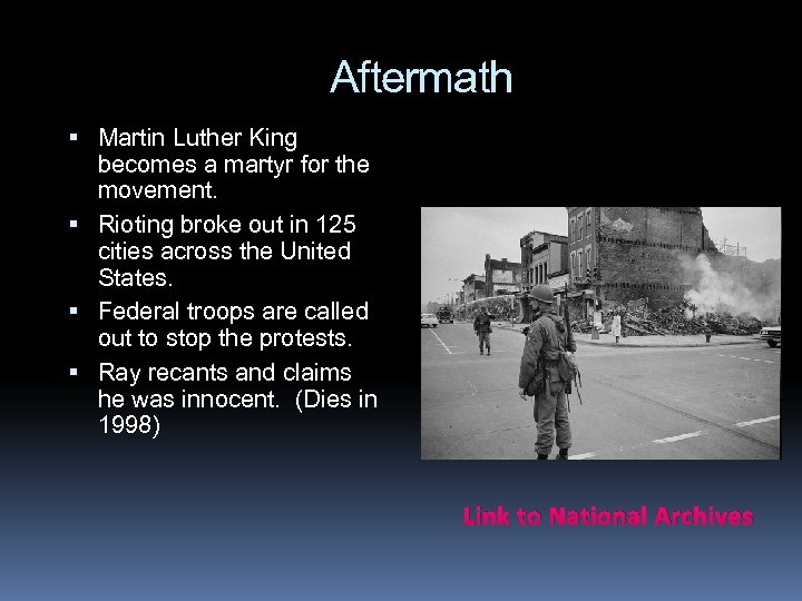 Aftermath Martin Luther King becomes a martyr for the movement. Rioting broke out in