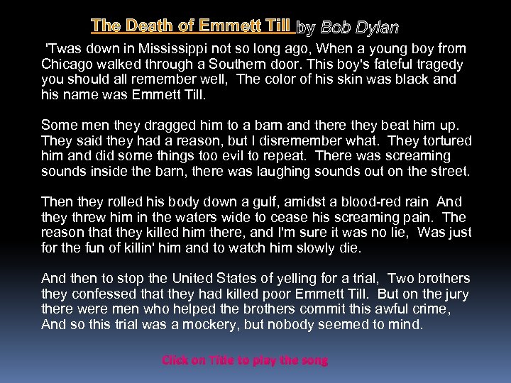 The Death of Emmett Till by Bob Dylan 'Twas down in Mississippi not so