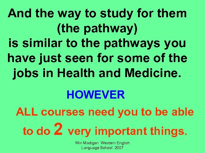 And the way to study for them (the pathway) is similar to the pathways
