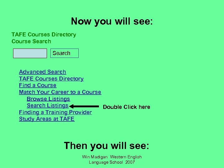 Now you will see: TAFE Courses Directory Course Search Advanced Search TAFE Courses Directory