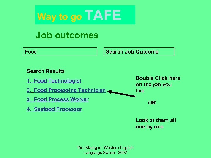 Way to go TAFE Job outcomes Food Search Job Outcome Search Results 1. Food