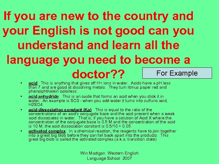 If you are new to the country and your English is not good can