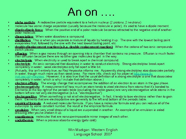 An on …. • • • • • alpha particle: A radioactive particle equivalent