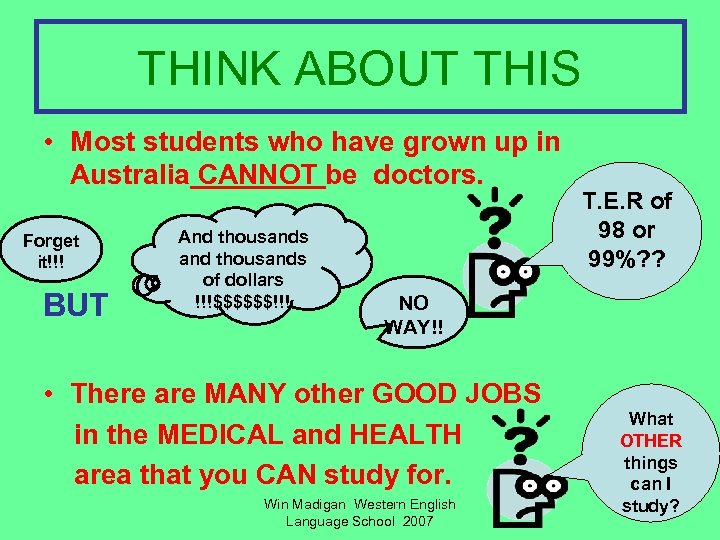 THINK ABOUT THIS • Most students who have grown up in Australia CANNOT be