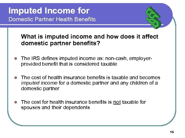 Imputed Income for Domestic Partner Health Benefits What is imputed income and how does
