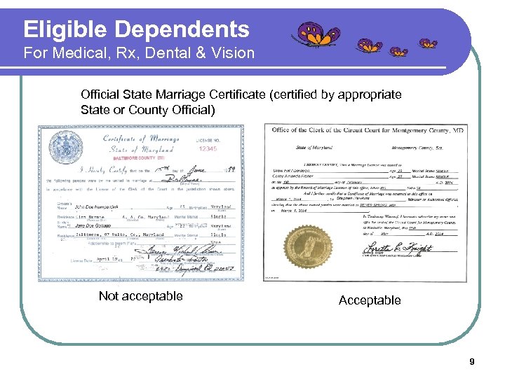 Eligible Dependents For Medical, Rx, Dental & Vision Official State Marriage Certificate (certified by