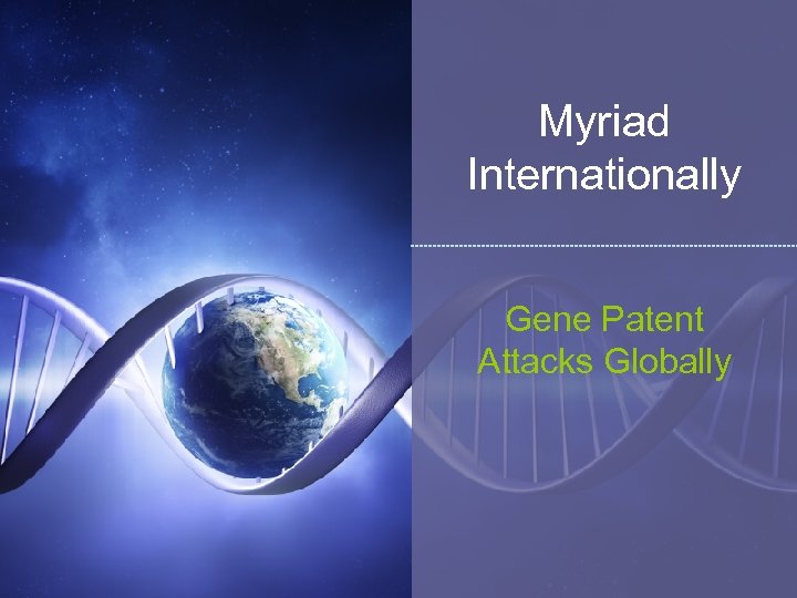 Myriad Internationally Gene Patent Attacks Globally 
