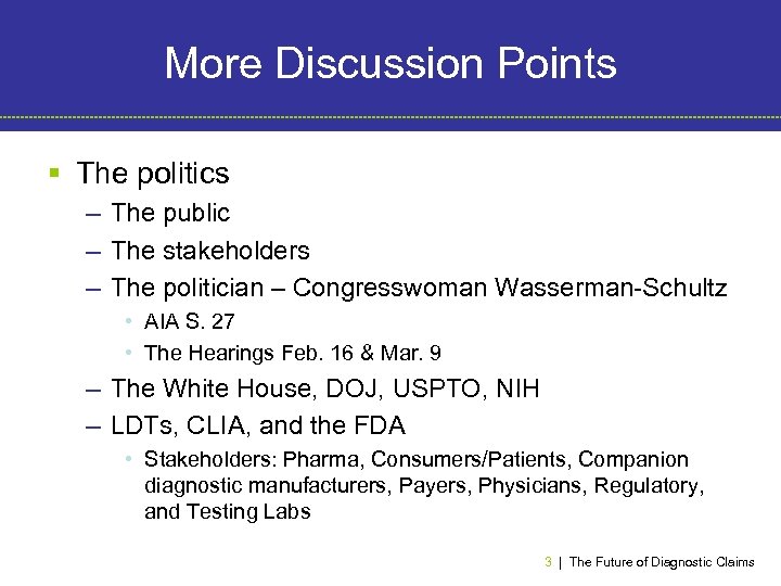 More Discussion Points § The politics – The public – The stakeholders – The