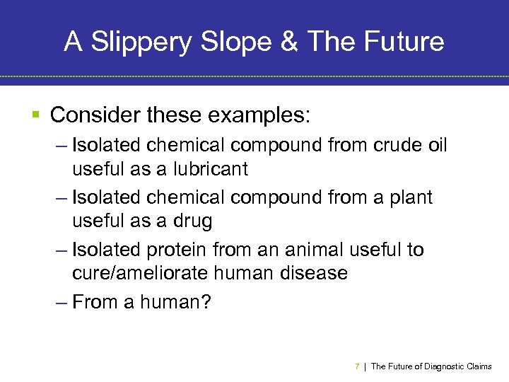 A Slippery Slope & The Future § Consider these examples: – Isolated chemical compound