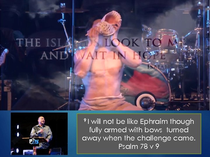 9 I will not be like Ephraim though fully armed with bows turned away