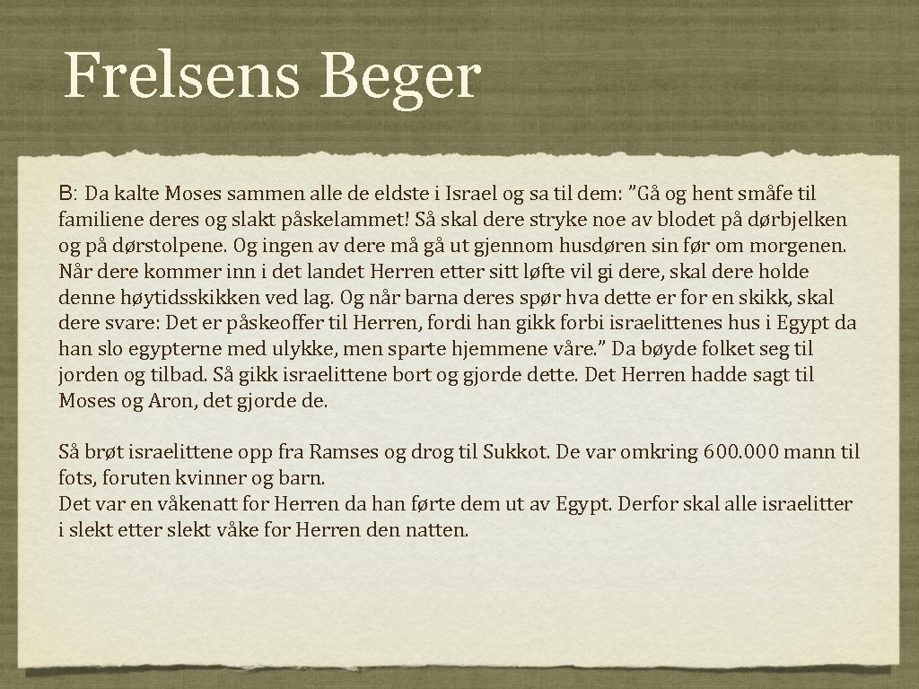 Frelsens Beger B: Da kalte Moses sammen alle de eldste i Israel og sa