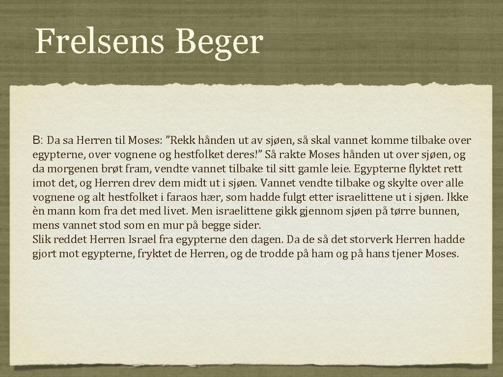 Frelsens Beger B: Da sa Herren til Moses: ”Rekk hånden ut av sjøen, så