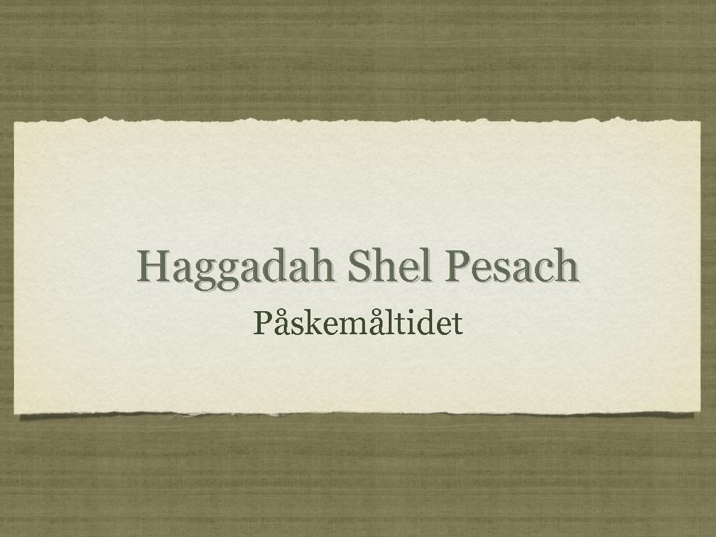 Haggadah Shel Pesach Påskemåltidet 