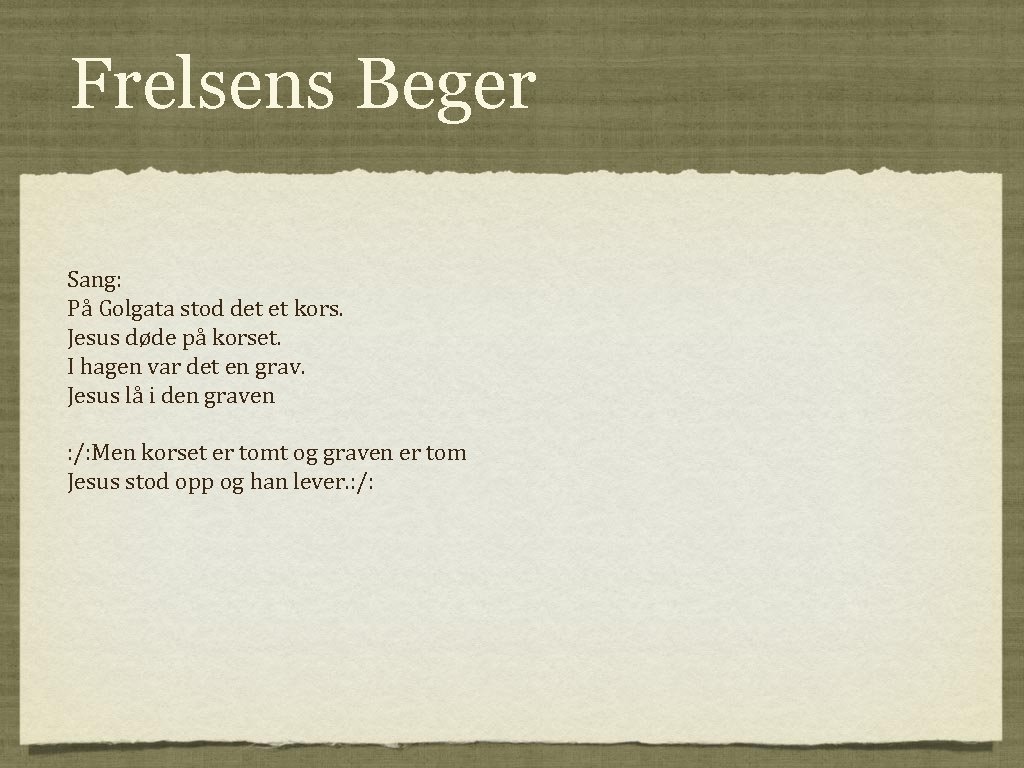 Frelsens Beger Sang: På Golgata stod det et kors. Jesus døde på korset. I