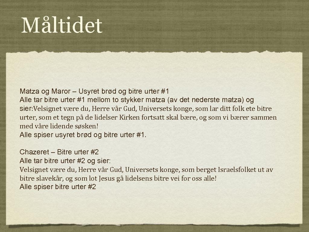 Måltidet Matza og Maror – Usyret brød og bitre urter #1 Alle tar bitre