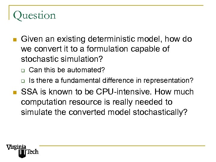 Question n Given an existing deterministic model, how do we convert it to a